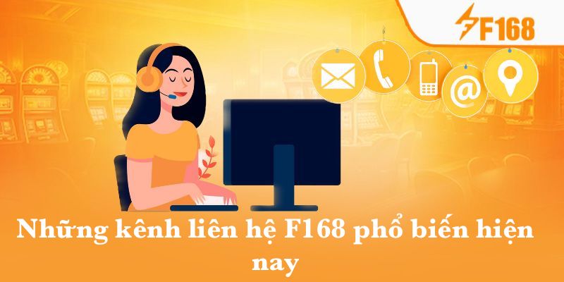 Liên Hệ F168 - Cách Giải Quyết Mọi Vấn Đề Siêu Nhanh Chóng 7 Các phương thức liên hệ F168 phổ biến